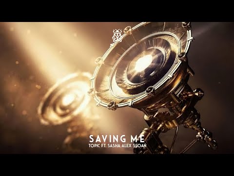 Topic - Saving Me ft. Sasha Alex Sloan (Official Audio)