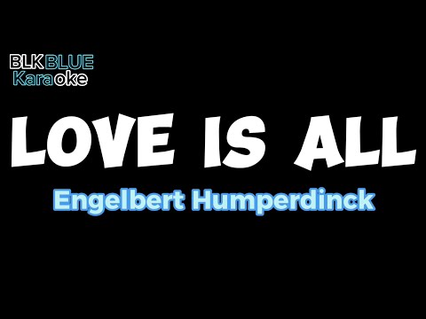 Love is All - Engelbert Humperdinck (karaoke version)