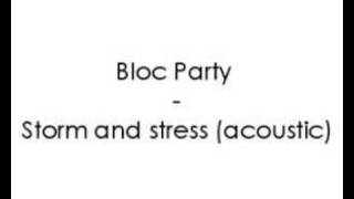 Bloc Party - Storm and stress (acoustic)