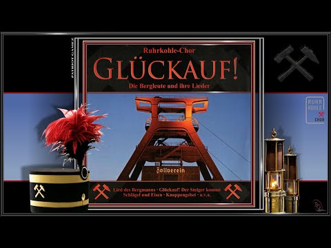 DER RUHRKOHLE-CHOR ~ Glückauf! Der Steiger kommt - Trad. Gerhard Rabe ~ Ltg. GERHARD RABE (2010)...