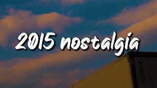 2015 nostalgia mix throwback playlist Mp4 3GP & Mp3