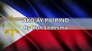 🎵 AKO AY PILIPINO By Kuh Ledesma 🎵 KARAOKE