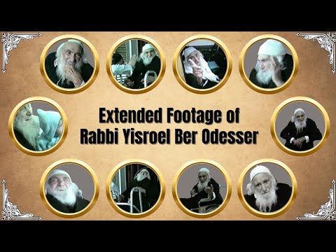 Extended footage of R' Yisroel Ber Odesser (English subtitles)