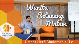 Download lagu Wanita Setenang Malam - Ustadz Herfi Ghulam faizi, Lc. (Kajian PSC  AN NAHL Islamic School) mp3