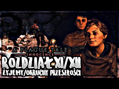 #11 Zagrajmy w A Plague Tale: Innocence | Rozdział XI Żyjemy | XII Okruchy przeszłości | Gameplay PL