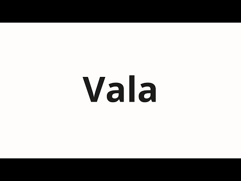 How to pronounce Vala