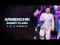 ARMENCHIK  “1.2.3.” [Sammy Flash  Remix]