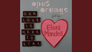 Our Love Is Here to Stay (feat. Eleni Mandell)