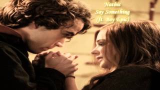 Nathis - Say Something (Touching Love Inspiring Romantic Instrumental Hip Hop) [feat. Boy Epic]