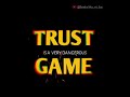 Trust Is A Very Dangerous Game Attitude Status Life Long