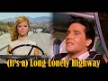 ELVIS PRESLEY - (It's a) Long Lonely Highway (New Edit V2) 4K