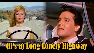 ELVIS PRESLEY - (It&#39;s a) Long Lonely Highway (New Edit V2) 4K