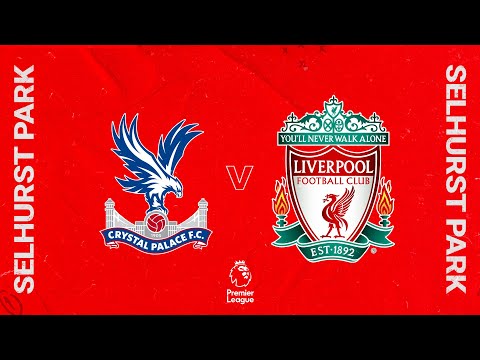 Matchday Live: Crystal Palace vs Liverpool | Build-up from Selhurst Park