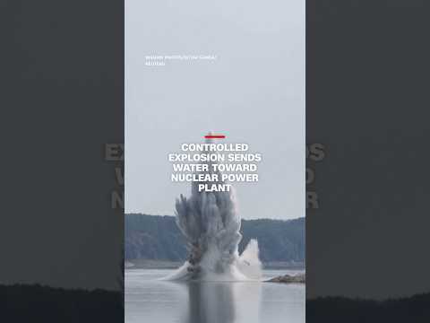 Controlled explosion sends water toward nuclear power plant