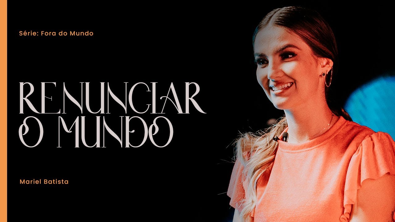 Renunciar o Mundo | Mariel Batista