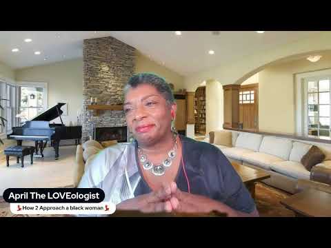 ????????How 2 Approach A Black Woman????????| April The LOVEologist