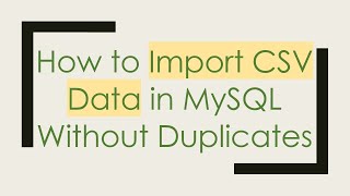 Download the video "How to Import CSV Data in MySQL Without Duplicates"