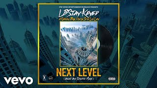 LB(Stay Keyed) - NEXT LEVEL (AUDIO) ft. Willy Boe, Oscyi, Soni Lu Ley