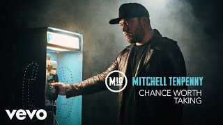 Mitchell Tenpenny - Chance Worth Taking (Audio)