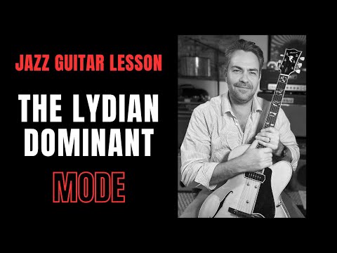 Jazz Guitar Lesson: The Lydian Dominant Mode