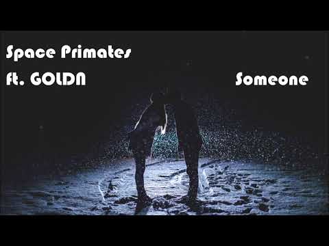 Space Primates & GOLDN - Someone
