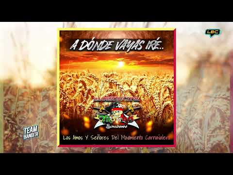 A DÓNDE VAYAS IRÉ | LA DESTRUCTIVA BANDA TROMBA