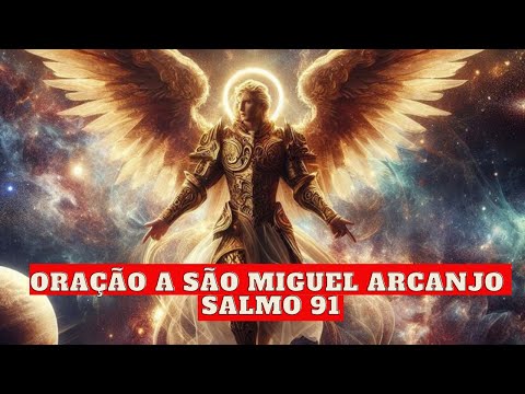 São Miguel Arcanjo - Salmo 91!!! Proteção - Amor - Riqueza