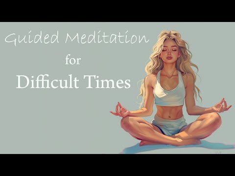 Una meditazione guidata per i momenti difficili
