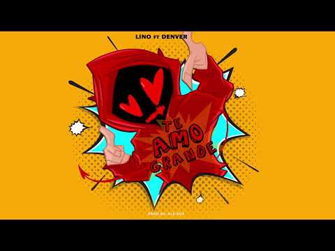 Te Amo Grande - Denver feat Lino . Prod by Ale Ruz
