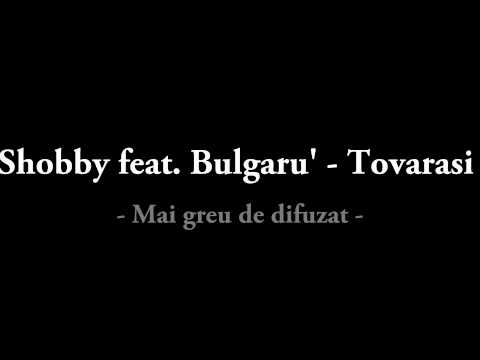 Shobby feat. Bulgaru' - Tovarasi