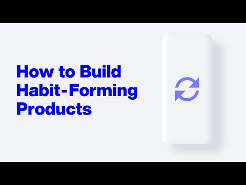 How to Build Habit-Forming Products - The Hooked Model