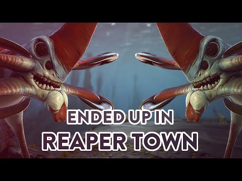 I Ended up in Reaper Town  //  SUBNAUTICA