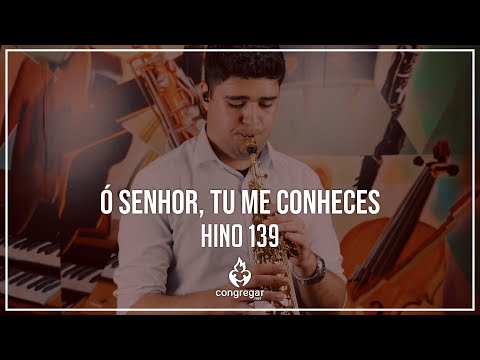 🎷 Hino 139 - Ó Senhor, Tu me conheces - Sax Soprano - CCB 🎷
