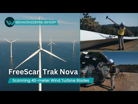 FreeScan Trak Nova - Scanning a 40-Meter Wind Turbine Blade