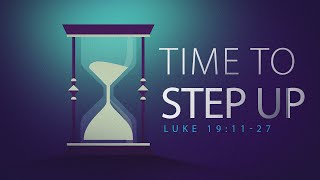 Time to Step Up - Part I