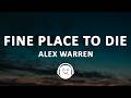 Alex Warren - FINE PLACE TO DIE (Lyrics)