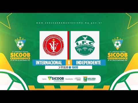 INTERNACIONAL X INDEPENDENTE | 2ª RODADA REG. DE SÃO JOÃO DO MANTENINHA 2026 | SÁB 18 DE ABRIL 17h00