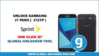 Unlock Samsung j7 perx SM J727P   By Global Unlocker