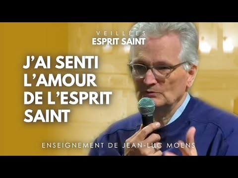 Esprit Saint tu es là et je t’aime ! - Enseignement de Jean-Luc Moens (Veillées esprit saint)