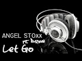 Angel Stoxx ft.Drew - Let Go [HD] 