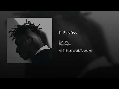 Lecrae - I'll Find You (Feat. Tori Kelly)