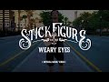 Stick Figure – "Weary Eyes" (Official Music Video)