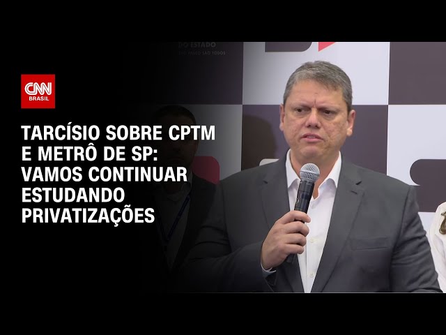 Tarcísio on subway and CPTM: Let's continue studying privatizations |  CNN NEW DAY