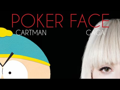Eric Cartman - Poker Face (ft. Lady Gaga)