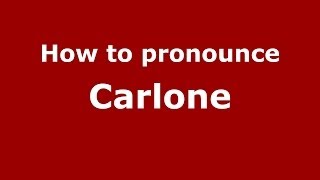 How to pronounce Carlone