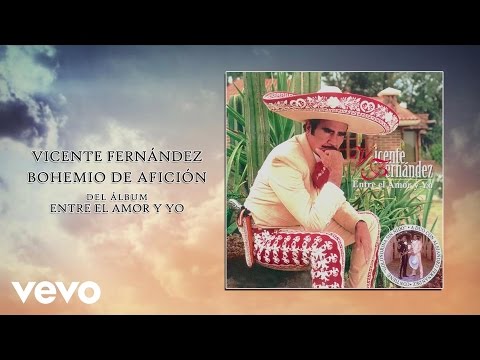 Vicente Fernández - Bohemio de Afición (Cover Audio)