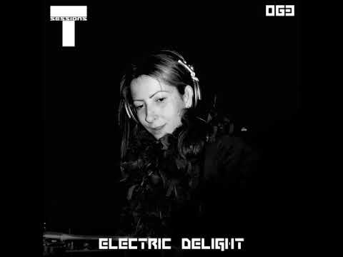 T SESSIONS 063 - ELECTRIC DELIGHT