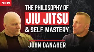 The Philosophy of JIU JITSU & Self Mastery with John Danaher