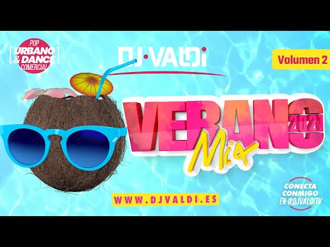 VERANO MIX 2021 Vol. 2  by DJ Valdi (Reggaeton, Latino y Éxitos TikTok)