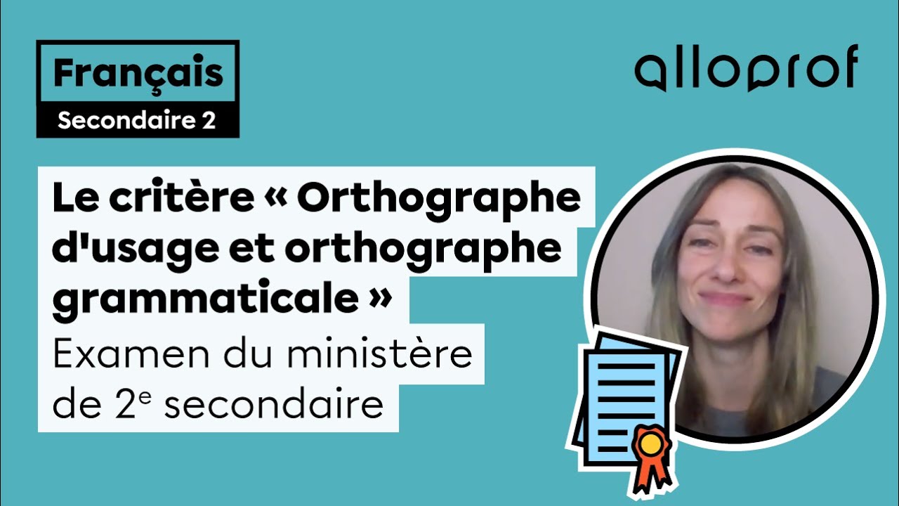 Le critère « Orthographe d'usage et orthographe grammaticale » | Français | Alloprof